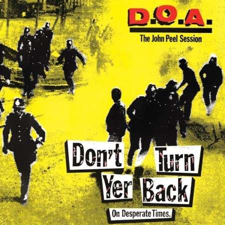 DOA - DON'T TURN YER BACK (ON DESPERATE TIMES)