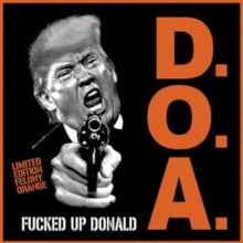 Doa - Fucked Up Donald (felony Orange Vinyl)