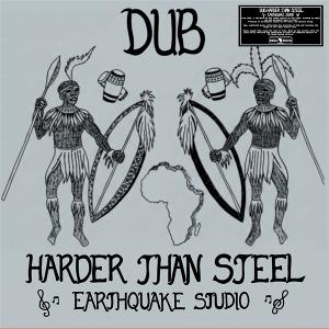 EARTHQUAKE STUDIO - DUB HARDER THAN STEEL