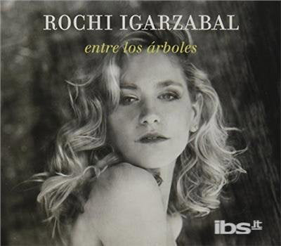 IGARZABAL ROCHI - ENTRE LOS ARBOLES