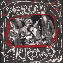 Pierced Arrows - Straight To The Heart