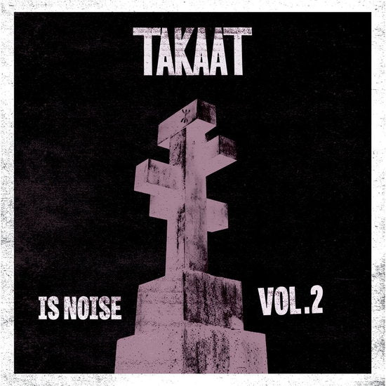 TAKAAT - IS NOISE VOL. 3