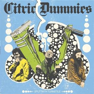 CITRIC DUMMIES - SPLIT WITH TURNSTILE