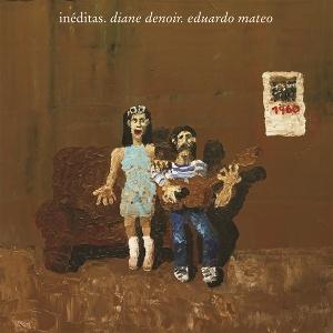 DENOIR,DIANE; EDUARDO MATEO - INEDITAS