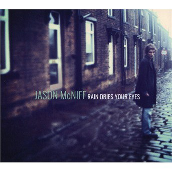 MCNIFF,JASON - RAIN DRIES YOUR EYES