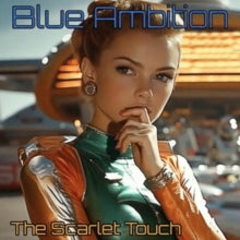 Blue Ambition - Scarlet Touch