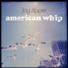Joy Zipper - American Whip