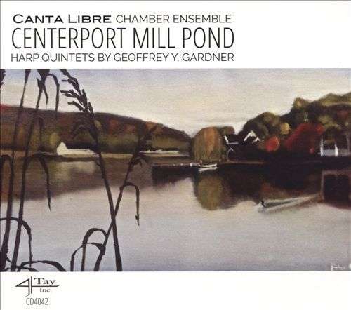CANTA LIBRE CHAMBER ENSEMBLE - CENTERPORT MILL POND