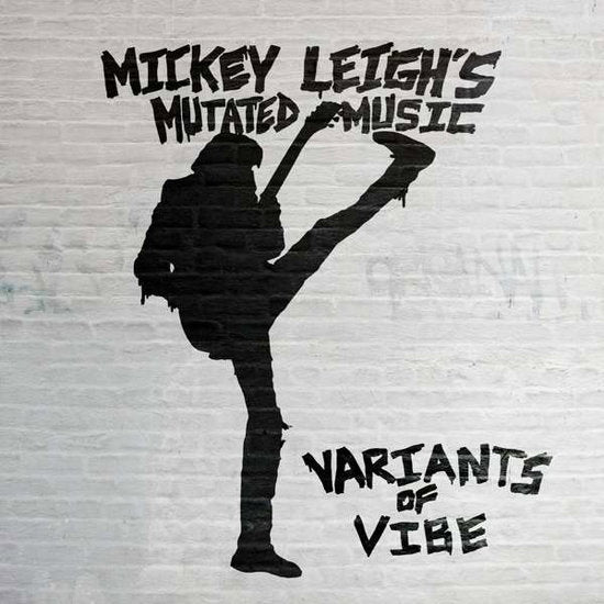LEIGH'S,MICKEY MUTATED MUSIC - VARIANTS OF VIBE