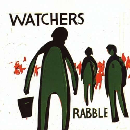WATCHERS - RABBLE