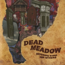 Dead Meadow - Shivering King & Others (brown Vinyl/2lp)