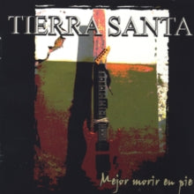 Tierra Santa - Mejor Morir En Pie