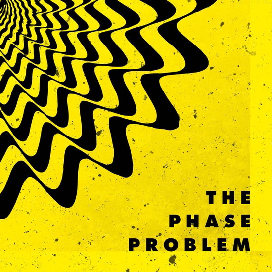 PHASE PROBLEM - PHASE PROBLEM