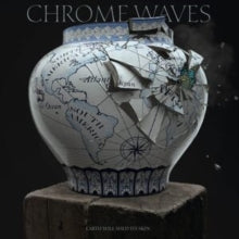 Chrome Waves - Earth Will Shed Its Skin (silver Vinyl)