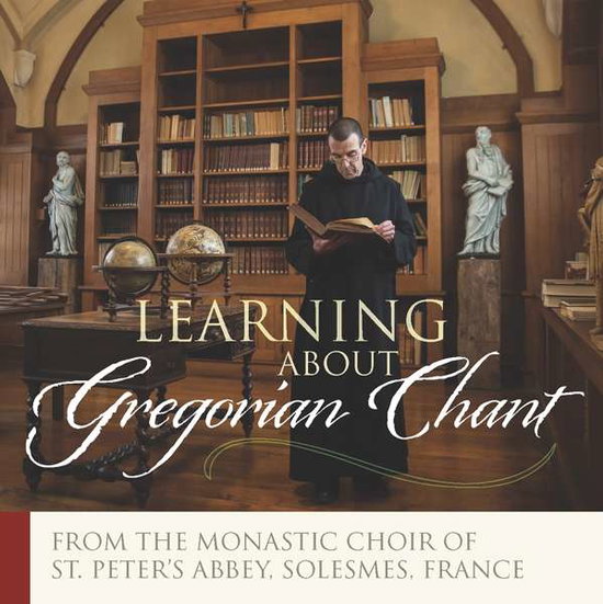MONKS OF SOLESMES - MONKS OF SOLESMES: LEARNING ABOUT GREGORIAN CHANT