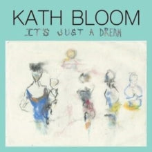 Bloom,kath - It's Just A Dream
