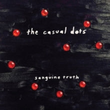 Casual Dots - Sanguine Truth (clear Vinyl)