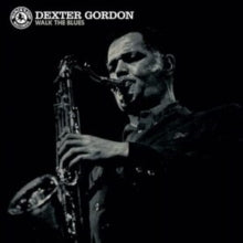 Gordon,dexter - Walk The Blues (blue Vinyl)