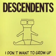 Descendents - I Don't Want To Grow Up
