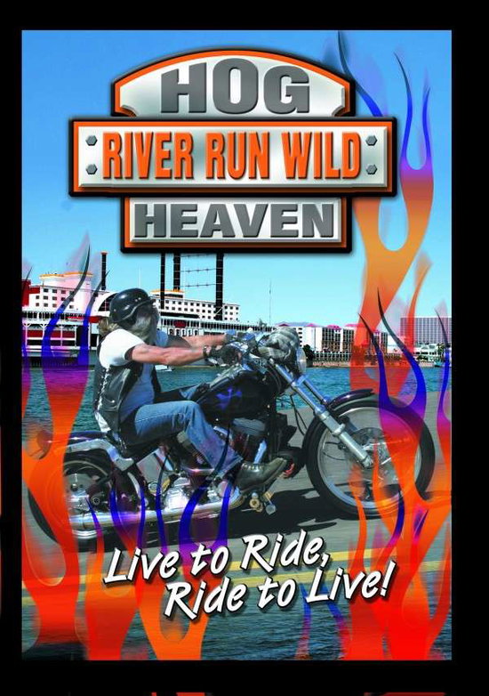 HOG HEAVEN - RIVER RUN WILD (HARLEY RALLY) - HOG HEAVEN - RIVER RUN WILD (HARLEY RALLY)