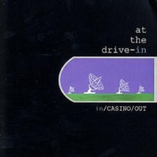 At The Drive-in - In / Casino / Out
