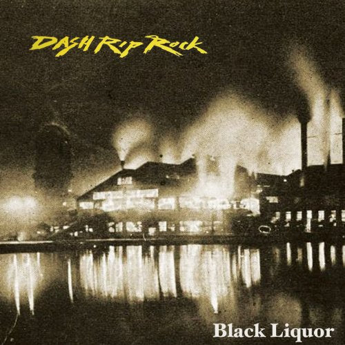 DASH RIP ROCK - BLACK LIQUOR