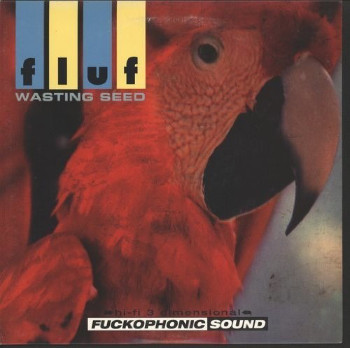 FLUF - WASTING SEED (10)