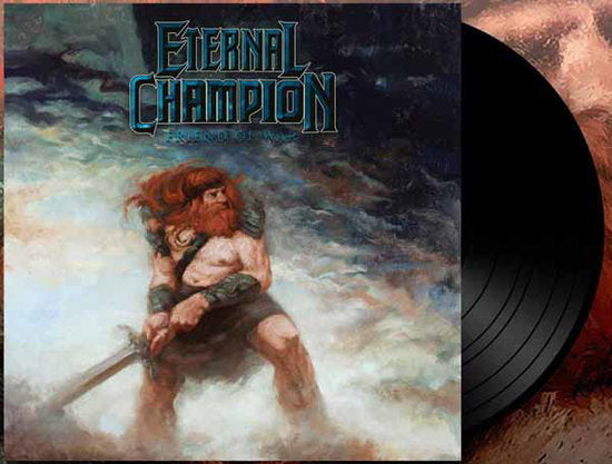 ETERNAL CHAMPION - FRIEND OF WAR (180G)