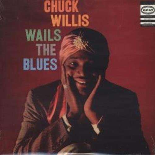 WILLIS,CHUCK - WAILS THE BLUES