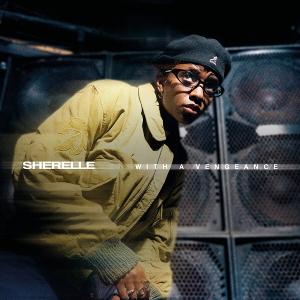 SHERELLE - WITH A VENGEANCE (CLEAR VINYL)