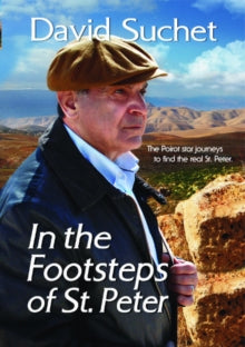 David Suchet: In The Footsteps Of St. Peter - David Suchet: In The Footsteps Of St. Peter
