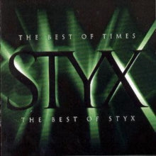 Styx - Best Of Times: The Best Of Styx