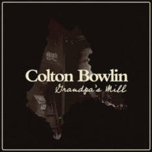Bowlin,colton - Grandpa's MILL