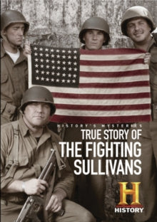 History's Mysteries: The True Story Of The Fighting Sullivans - History's Mysteries: The True Story Of The Fighting Sullivans