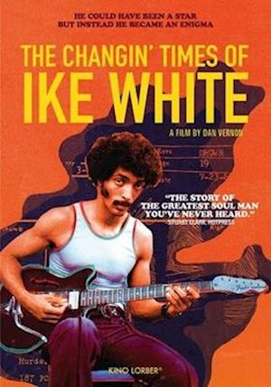 CHANGIN' TIMES OF IKE WHITE - CHANGIN' TIMES OF IKE WHITE