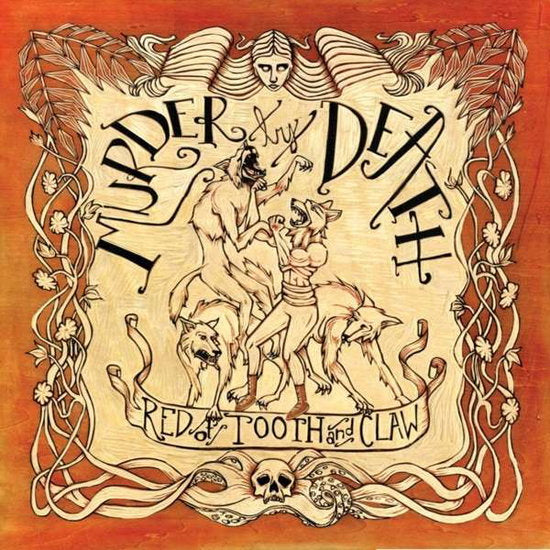 MURDER BY DEATH - RED OF TOOTH & CLAW