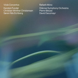 ALTINO,RAFAELL / ODENSE SYMPHONYE ORCHESTRA / PIERRE BLEUSE / DAVID DANZMAYR - KARSTEN FUNDAL / CHRISTIAN WINTHER CHRISTENSEN / SOREN NILS EICHBERG: VIOLA CONCERTOS