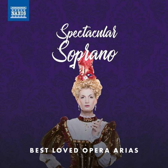 MARTINEZ,ANA MARIA; SUSANNE ELMARK; LUBA ORGONASOVA; ANTONIETTA STELLA; ELIZABETH NORBERG-SCHULZ - SPECTACULAR SOPRANO: BEST LOVED OPERA ARIAS