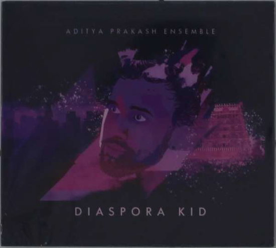 ADITYA PRAKASH ENSEMBLE - DIASPORA KID