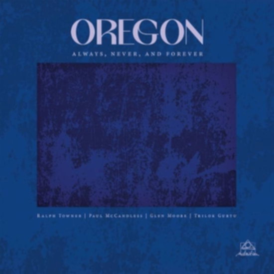 OREGON - ALWAYS/NEVER/& FOREVER