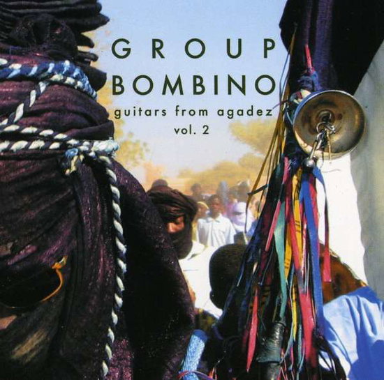 GROUP BOMBINO - GUITARS FROM AGADEZ (MUSIC OF NIGER) VOL.2