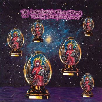 LEGENDARY PINK DOTS - MARIA DIMENSION: COMPLETE RECORDINGS