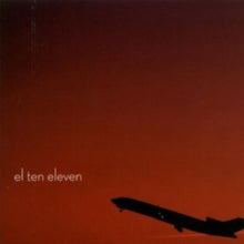 El Ten Eleven - El Ten Eleven (15th Anniversary Edition)