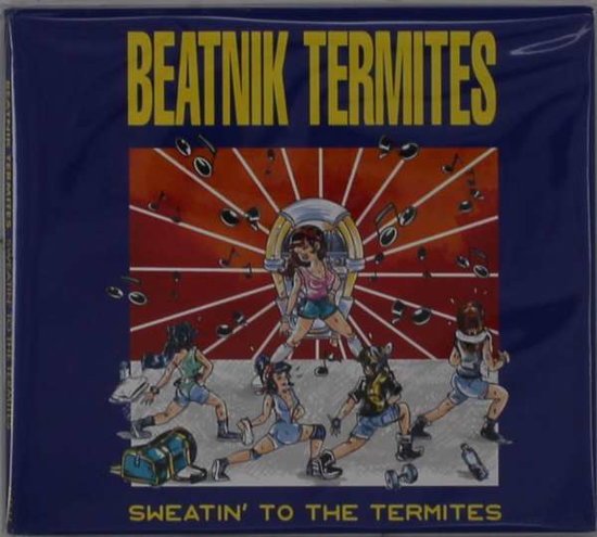 BEATNIK TERMITES - SWEATIN' TO THE TERMITES