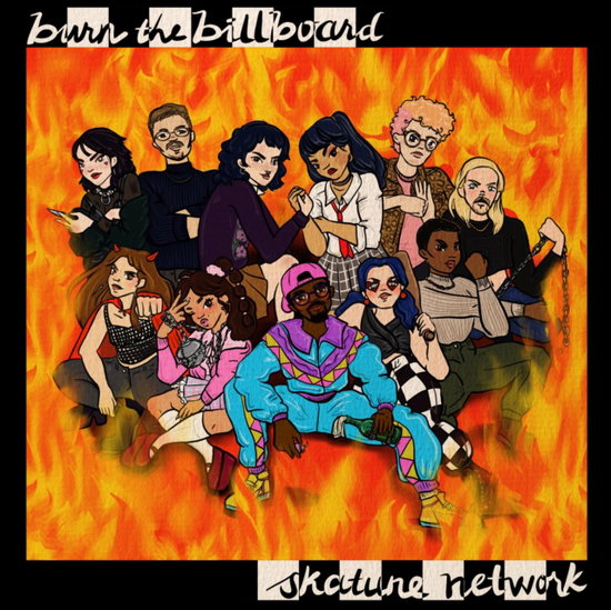 SKATUNE NETWORK - BURN THE BILLBOARD
