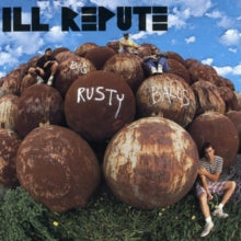 ILL Repute - Big Rusty Balls