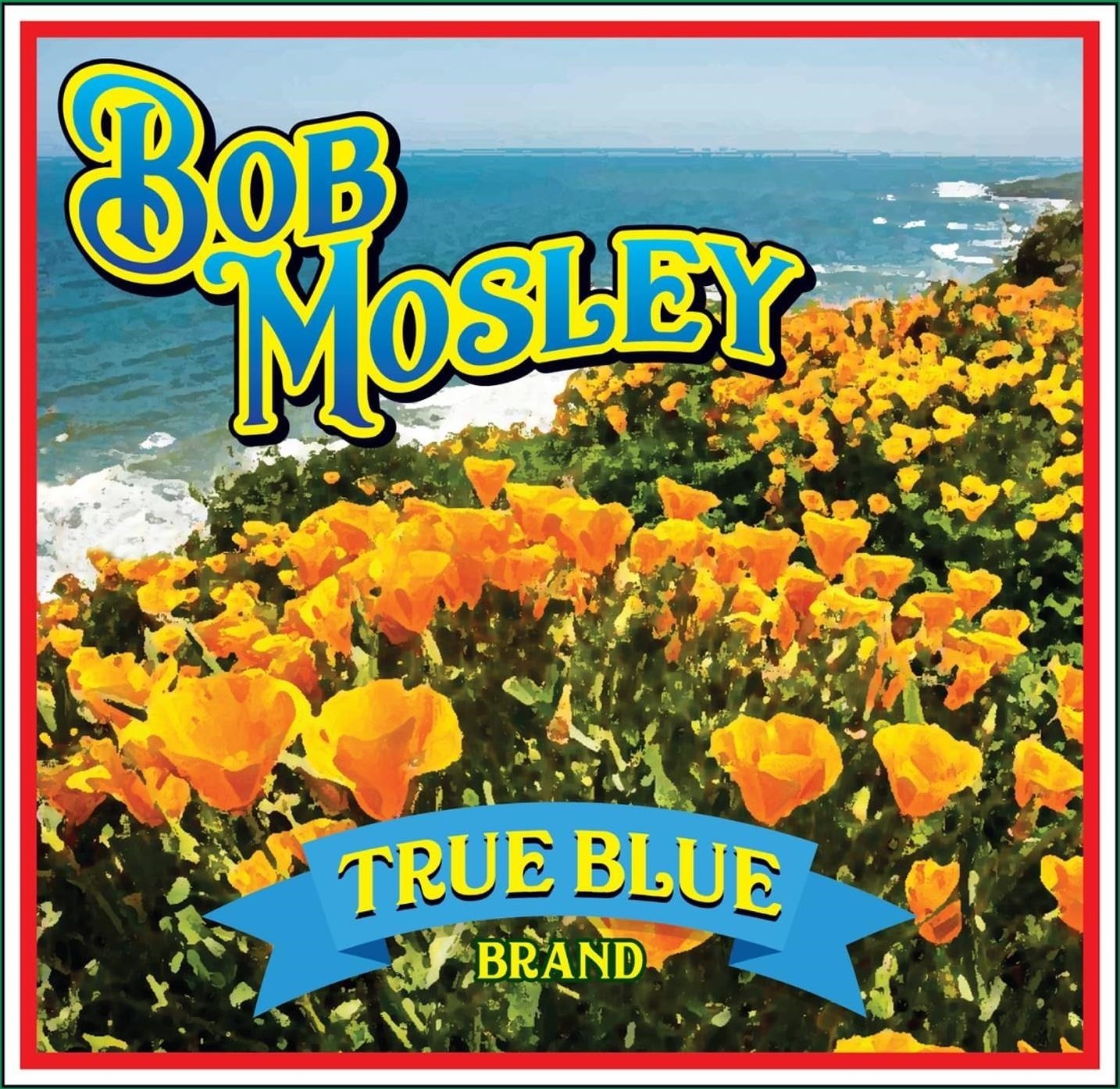 MOSLEY,BOB - TRUE BLUE