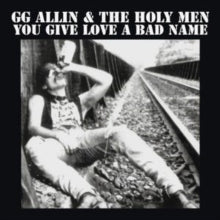 Allin,gg - You Give Love A Bad Name