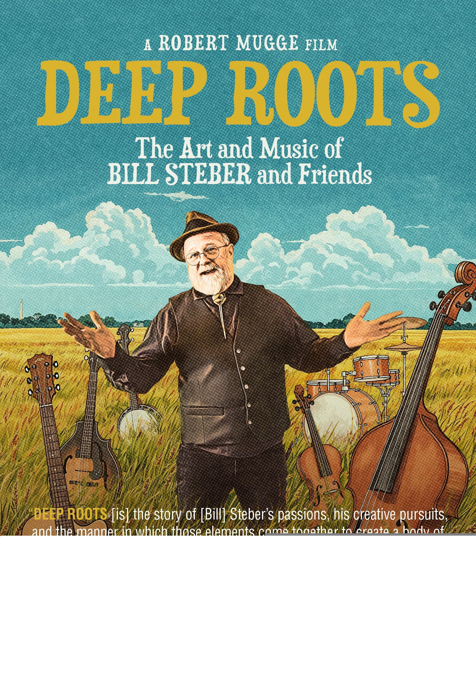 DEEP ROOTS: THE ART & MUSIC OF BILL STEBER & FRIENDS - DEEP ROOTS: THE ART & MUSIC OF BILL STEBER & FRIENDS