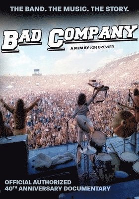 BAD COMPANY - BAD COMPANY: OFFICIAL AUTHORIZED 40TH ANNIVERSARY DOCUMENTARY